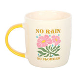 Something Different No Rain, No Flowers Mug